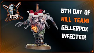 Gellerpox Infected! 5th Day of Kill Team!
