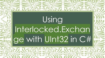 Using Interlocked.Exchange with UInt32 in C#