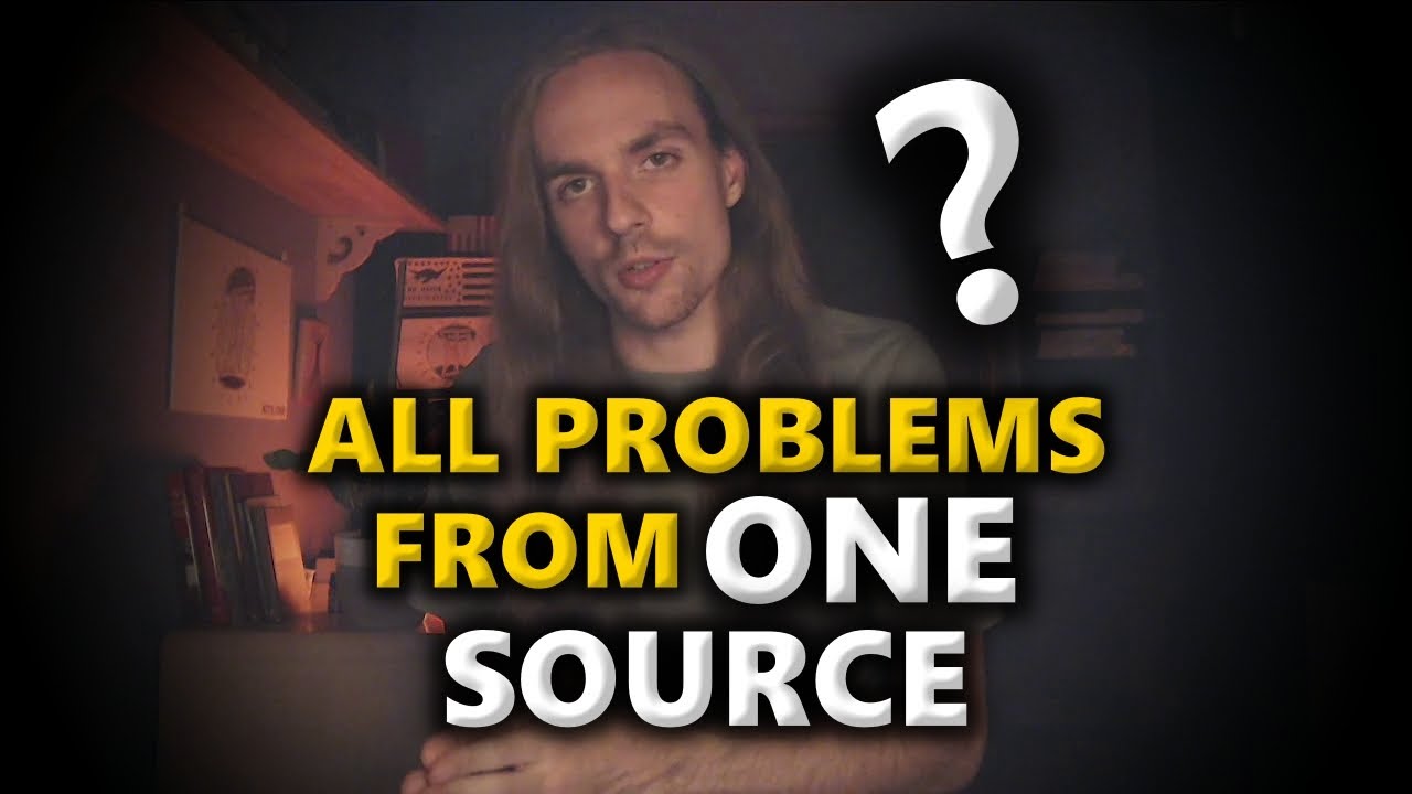 All Problems Come From ONE Source! - YouTube