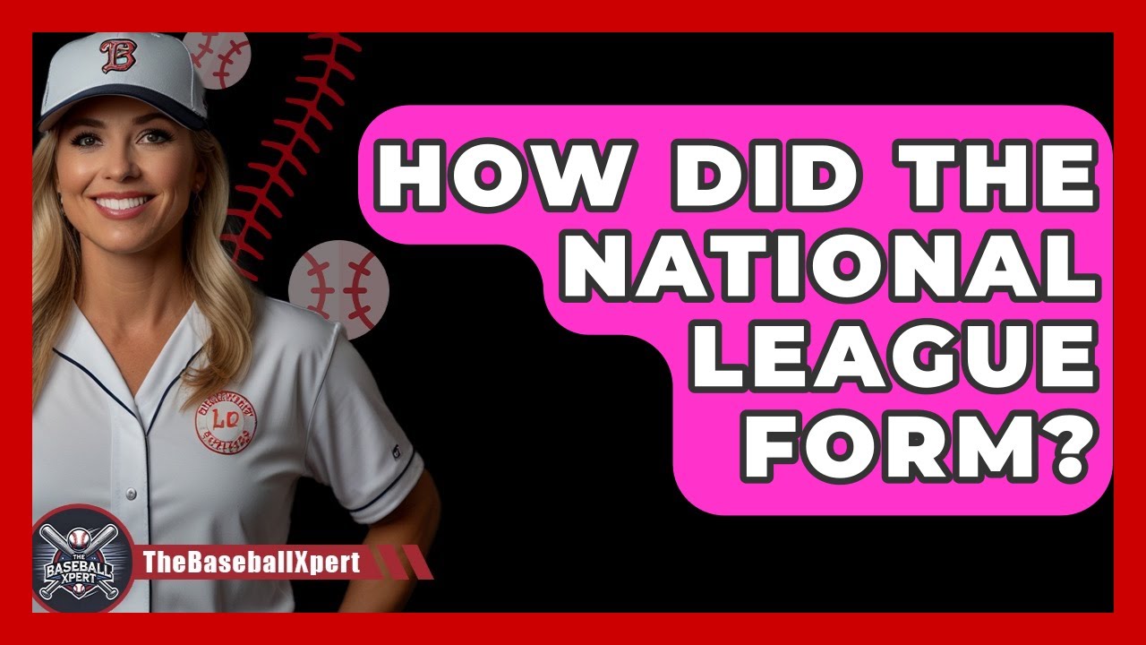 How Did The National League Form? - The Baseball Xpert