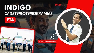 FTA IndiGo Cadet Pilot Program Full Overview by Capt. Deval Soni