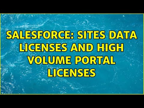 Salesforce: Sites Data Licenses and High Volume Portal Licenses