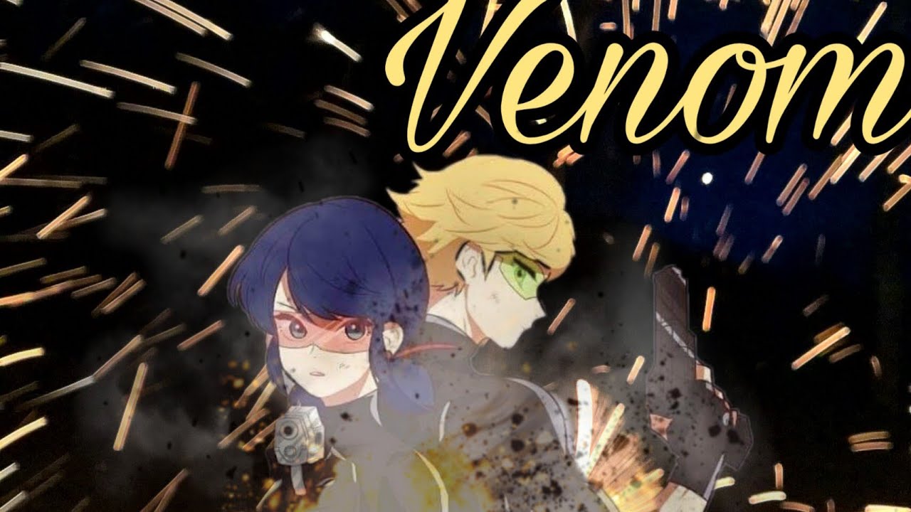 Фанфик/ледибаг и супер кот/ Venom Глава 5