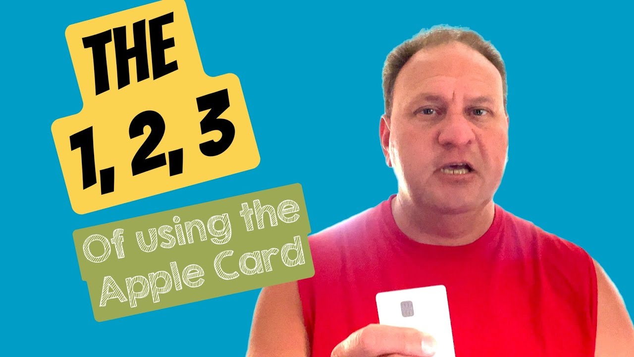 The 1 2 3 Of Using The Apple Card How To Get The Most Out Of It