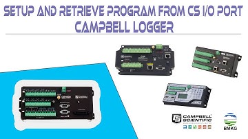 How To Setup and Retrieve Program from Campbell Logger on CS I/O Port