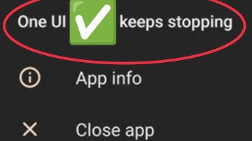 Fix One UI Keeps Stopping Problem Solve