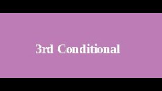 3rd Condicional - 3rd Conditional