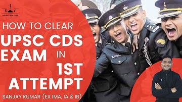 How to clear UPSC CDS Exam in 1st Attempt I UPSC CDS I Sanjay Kumar (Ex-IMA, IA & IB) I SAV