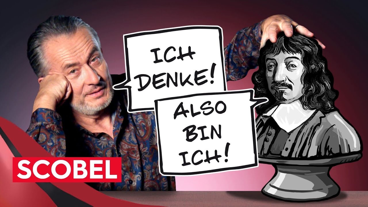 Ich Denke Also Bin Ich Descartes Was „Ich denke, also bin ich” heute heißt – Descartes | Gert Scobel
