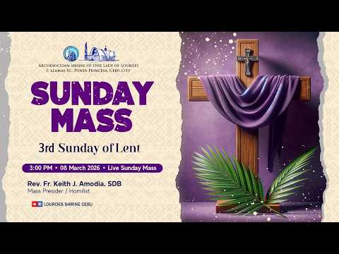 3:00 PM | 3RD SUNDAY OF LENT | 8 MAR 2026 | REV. FR. KEITH J. AMODIA, SDB