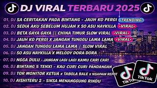 Download Lagu DJ TIKTOK TERBARU 2025🎵DJ SA CERITAKAN PADA BINTANG BINTANG - JAUH KO PERGI🎵DJ JANGAN TUNGGU LAMAx2🔥 MP3