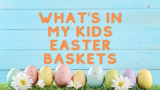 What's in my kids Easter basket 16, 13 and 10 years old