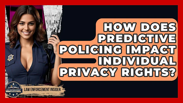How Does Predictive Policing Impact Individual Privacy Rights? - Law Enforcement Insider