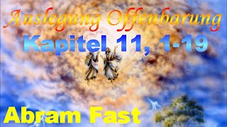 Auslegung Offenbarung Kapitel 11, 1-19 - Abram Fast