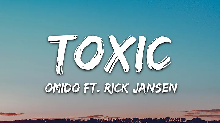 Omido - Toxic (Lyrics) ft. Rick Jansen