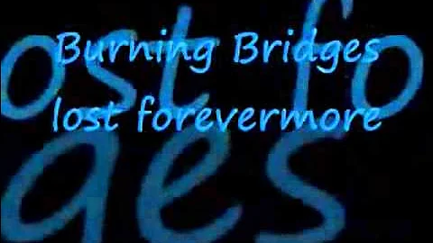 Burning Bridges Lost Forevermore