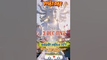 PHẬT DẠY: 3 Đức Tính Của Người Có VẬN MỆNH TỐT Đẹp #shorts #duyenphat #nhanqua
