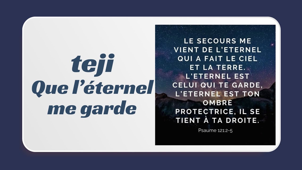 Cantique, teji, que l’éternel me garde ￼