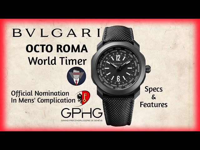 The Bvlgari Octo Roma Worldtimer Official GPHG Nomination Ref