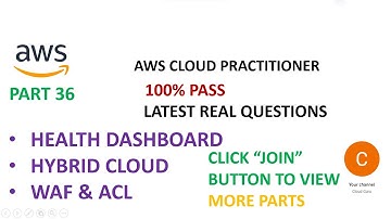 PART 36 - AWS Cloud Practitioner Real Certification Questions