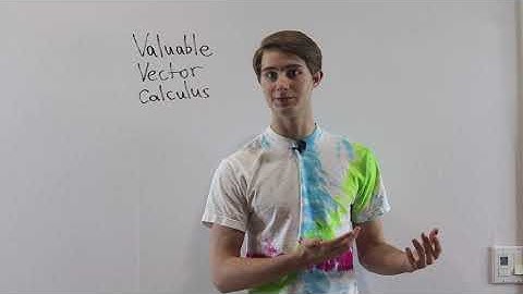0: Intro - Valuable Vector Calculus