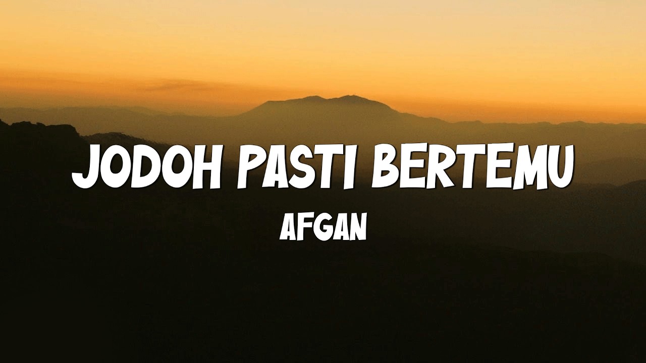 Jodoh Pasti Bertemu -  Afgan || Lirik