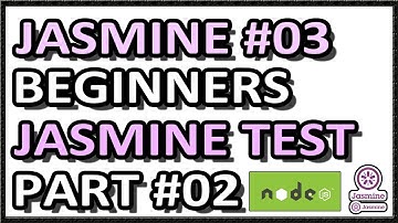 JavaScript Jasmine Beginner Test (Part 03) | QAShahin