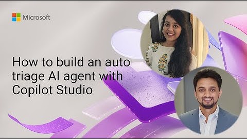 How to build an auto triage AI agent with Copilot Studio