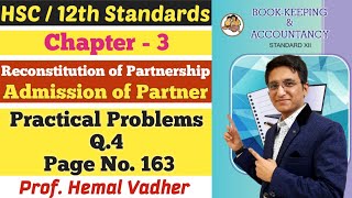 Admission of Partner | Practical Problems Q.4 | Page No. 163 | Class 12th | Hemal Sir |