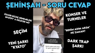Şehinşah Soru Cevap - Seçim, Yeni Şarkılar, Konserler ve Daha Fazlası! / İnstagram Story 04.05.2023