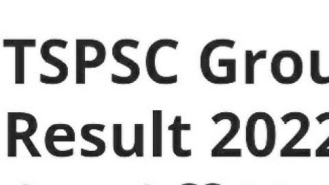 TSPSC GROUP 1 RESULT 2022 RELEASED DATE, HOW TO DOWNLOAD,LATEST UPDATE