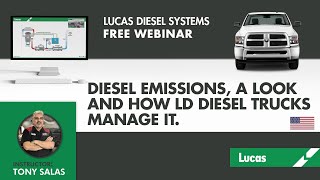 TECHNICAL WEBINAR by TONY SALAS - Diesel Emissions a look and how LD Diesel trucks manage it