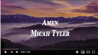 Video thumbnail of "Amen - Micah Tyler (Lyrics)"