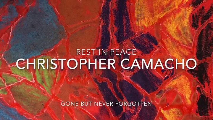 R.I.P. CHRISTOPHER CAMACHO
