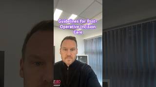 Guidelines for Post-Operative Incision Care