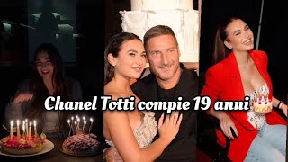 Chanel Totti turns 19 🎂❤️