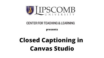 Closed Captioning in Canvas Studio
