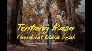 Tentang Rasa - Astrid || Cover Feat Diana Indah