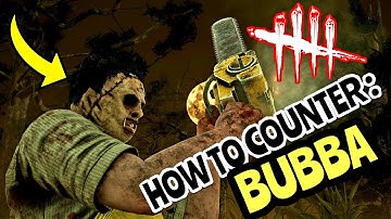DBD - How to counter Leatherface Bubba