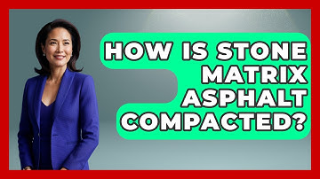 How Is Stone Matrix Asphalt Compacted? - Civil Engineering Explained