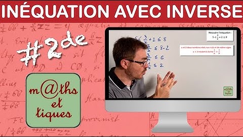 Résoudre une inéquation avec la fonction inverse (2) - Seconde
