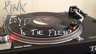 Video thumbnail of "Pink Floyd - In The Flesh? - [HQ Rip] Black Vinyl LP"