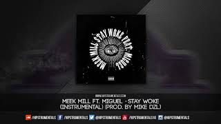 Meek Mill Ft. Miguel - Stay Woke [Instrumental] (Prod. By Mike DZL) + DL via @Hipstrumentals chords