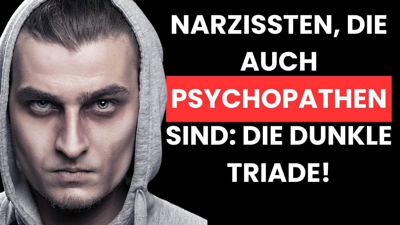 Narzissten, die auch Psychopathen sind:  Die dunkle Triade