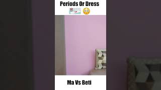 Periods Or Dress 🙄😂 | Deep Kaur | Ma vs Beti | #funny #comedy #shorts #periods #Girls