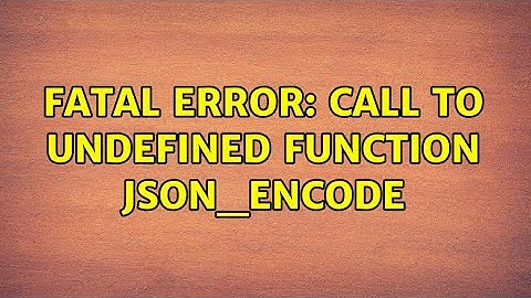 Ubuntu: Fatal error: Call to undefined function json_encode