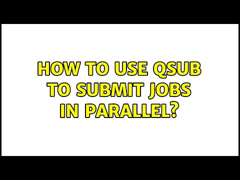 How to use QSUB to submit jobs in parallel?
