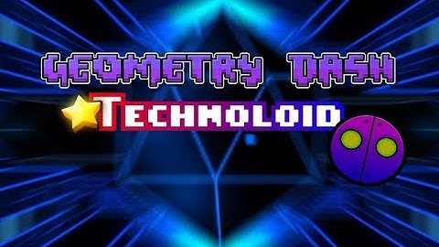 Sexiest Level Ever Made?! Geometry Dash Technoloid By Hypercube1