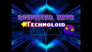 Sexiest Level Ever Made! Geometry Dash Technoloid By Hypercube1