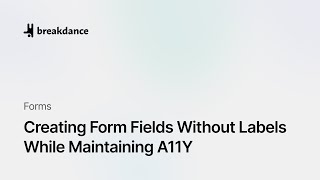 Creating Form Fields Without Labels While Maintaining A11Y